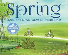 Spring: Raindrops Fall Almost Every Day! di Lisa Bell edito da CANTATA LEARNING