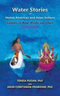 Water Stories of Native American and Asian Indians di Teresa Pijoan, Arun Chintaman Prabhune edito da Sunstone Press