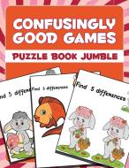 Confusingly Good Games di Jupiter Kids edito da Jupiter Kids