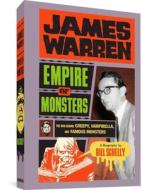 James Warren, Empire of Monsters: The Man Behind Creepy, Vampirella, and Famous Monsters di Bill Schelly edito da FANTAGRAPHICS BOOKS