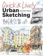 Quick & Lively Urban Sketching di Klaus Meier-Pauken edito da Search Press Ltd