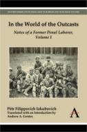 In the World of the Outcasts di Pëtr Filippovich Iakubovich edito da Anthem Press