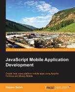 JavaScript Native Mobile Apps Development di Hazem Saleh edito da Packt Publishing
