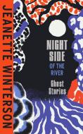 The Night Side Of The River di Jeanette Winterson edito da Vintage Publishing