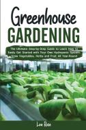 Greenhouse Gardening di Lou Rose edito da Lou Rose