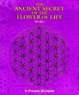 The Ancient Secret of the Flower of Life di Drunvalo Melchizedek edito da LIGHT TECHNOLOGY PUB