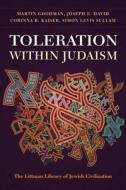 Toleration Within Judaism di Martin Goodman, Joseph E. David, Corinna R. Kaisere edito da LITTMAN LIB OF JEWISH CIVILIZA