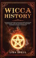 Wicca History di Spell Lisa Spell edito da A&d Digital Marketing Ltd