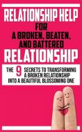 RELATIONSHIP HELP FOR A BROKEN, BEATEN, AND BATTERED RELATIONSHIP di John Marks edito da MGM Books
