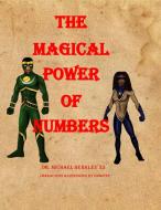 The Magical Power of Numbers di Michael Berkley edito da Berk Entertainment