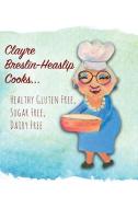 Clayre Breslin-heaslip Cooks...: Healthy di CLA BRESLIN-HEASLIP edito da Lightning Source Uk Ltd