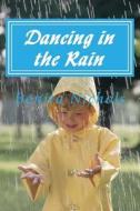 Dancing in the Rain di Benita Nichols edito da Createspace Independent Publishing Platform