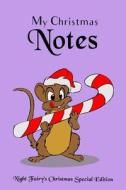 My Christmas Notes: Special Christmas Notebooks & Journals Edition: Notebook/Journal/Diary/Planner/Memory Notebook/Keepsake Book Size: 6x9 di Judy Sery-Barski edito da Createspace Independent Publishing Platform