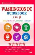 Washington DC Guidebook 2018: Shops, Restaurants, Entertainment and Nightlife in Washington DC (City Guidebook 2018) di Susan W. Winslow edito da Createspace Independent Publishing Platform