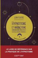 Hypnotisme Et Magnetisme, Somnambulisme, Suggestion Et Telepathie, Influence Personnelle (19e) di FILIATRE-J edito da Hachette Livre - BNF