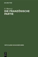 Die Franz Sische Partie: Mit 49 Diagrammen di G. Za Maroczy edito da Walter de Gruyter