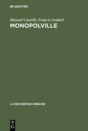 Monopolville di Manuel Castells, Francis Godard edito da De Gruyter Mouton
