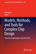 Models, Methods, and Tools for Complex Chip Design edito da Springer International Publishing