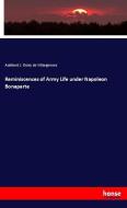 Reminiscences of Army Life under Napoleon Bonaparte di Adelbert J. Doisy De Villargennes edito da hansebooks