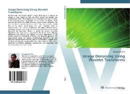 Image Denoising Using Wavelet Transforms di Dongwook Cho edito da AV Akademikerverlag