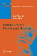 Efficient 3D Scene Modeling and Mosaicing di Tudor Nicosevici, Rafael Garcia edito da Springer-Verlag GmbH
