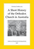 SHORT HISTORY OF THE ORTHODOX CHURCH IN di CHRISTINE CHAILLOT edito da CENTRAL BOOKS