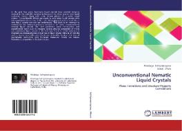 Unconventional Nematic Liquid Crystals di Paladugu Sathyanarayana, Surajit Dhara edito da LAP Lambert Academic Publishing
