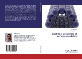 Electronic properties of carbon nanotubes di Ranjan Kumar, Dheeraj Kumar edito da LAP Lambert Academic Publishing