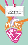 Mitten ins Herz - Eine Wegbeschreibung. Life is a Story - story.one di Janine Becker edito da story.one publishing