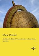 Geschichte der Erdkunde bis auf Alexander von Humboldt und Carl Ritter di Oscar Peschel edito da Vero Verlag