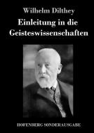 Einleitung in die Geisteswissenschaften di Wilhelm Dilthey edito da Hofenberg