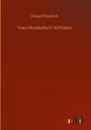 Vom Musikalisch-Schönen di Eduard Hanslick edito da Outlook Verlag