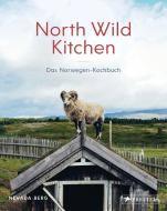 North Wild Kitchen di Nevada Berg edito da Prestel Verlag
