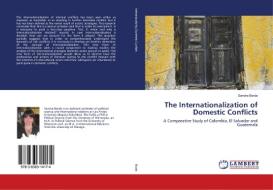 The Internationalization of Domestic Conflicts di Sandra Borda edito da LAP Lambert Academic Publishing