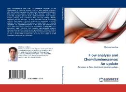 Flow analysis and Chemiluminescence: An update di Mortaza Iranifam edito da LAP Lambert Acad. Publ.
