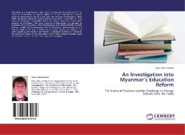An Investigation into Myanmar's Education Reform di Gary John Lindsay edito da LAP Lambert Acad. Publ.