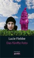 Das fünfte Foto di Lucie Flebbe edito da Grafit Verlag