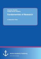 Fundamentals of Research. A Dissective View di Priyanka Tripathy, Pradip Kumar Tripathy edito da Anchor Academic Publishing