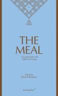 The Meal - A Conversation With Gilbert & George di Charlotte Birnbaum edito da Sternberg Press