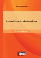 Die Entwicklung der Mikrofinanzierung di Jens Christoph Parker edito da Bachelor + Master Publishing