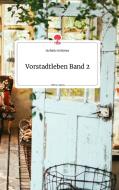 Vorstadtleben Band 2. Life is a Story - story.one di Stefanie Grötzner edito da story.one publishing