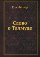 Slovo O Talmude di K A Fisher edito da Book On Demand Ltd.