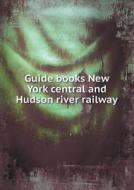 Guide Books New York Central And Hudson River Railway di Charles Newhall Taintor edito da Book On Demand Ltd.