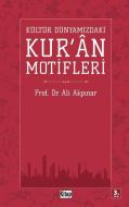 Kültür Dünyamizdaki Kuran Motifleri di Ali Akpinar edito da Kitap Dünyasi