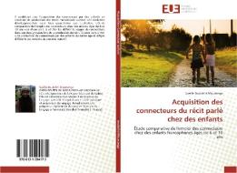 Acquisition des connecteurs du récit parlé chez des enfants di Gaëlle Boutolini Mounanga edito da Editions universitaires europeennes EUE
