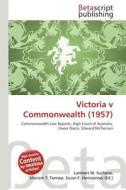 Victoria V Commonwealth (1957) edito da Betascript Publishing
