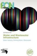 Water and Wastewater Infrastructure edito da Pon Press