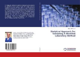 Statistical Approach For Validating A Modified Laboratory Method di Khalid Al-Ghamdi edito da LAP Lambert Academic Publishing