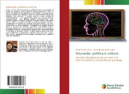 Educação, política e cultura di Cesar Ferreira Silva, Luiz Guilherme Sant'Angelo edito da Novas Edições Acadêmicas