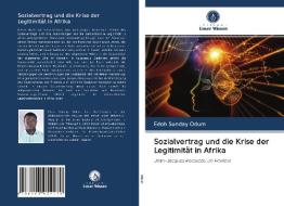 Sozialvertrag und die Krise der Legitimität in Afrika di Edoh Sunday Odum edito da Verlag Unser Wissen